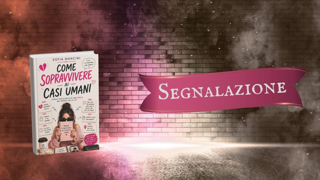 Come sopravvivere ai casi umani - segnalazione